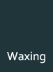 Waxing